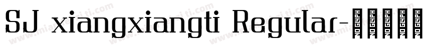SJ xiangxiangti Regular字体转换